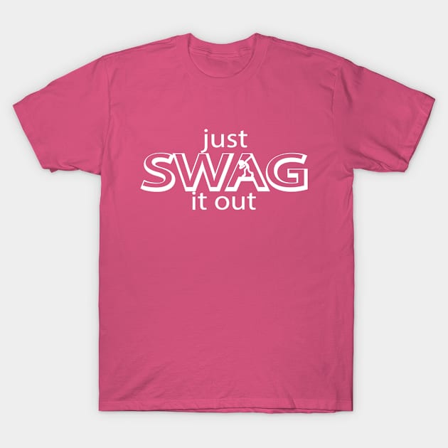 Just SWAG it out. T-Shirt by UncleFist8